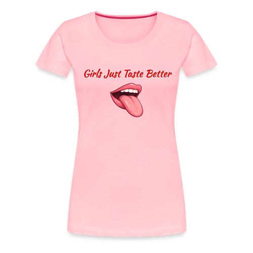 Girls Just Taste Bette - Women's Premium T-Shirt