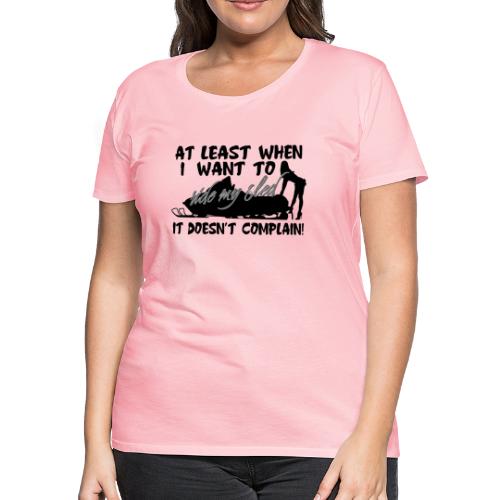 Sled Doesn't Complain - Women's Premium T-Shirt