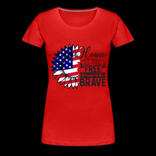 Home the free because of the brave - Women's Premium T-Shirt