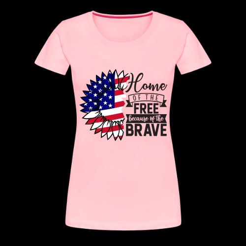 Home the free because of the brave - Women's Premium T-Shirt