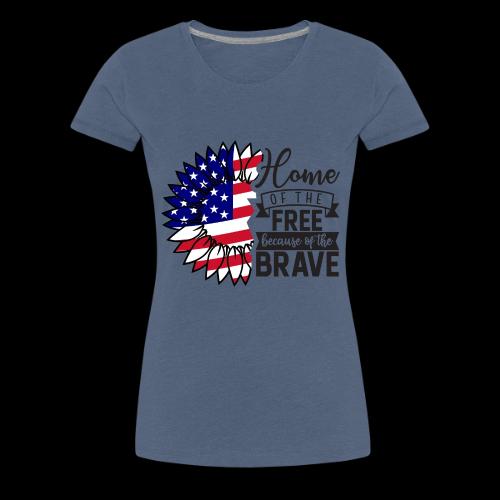 Home the free because of the brave - Women's Premium T-Shirt