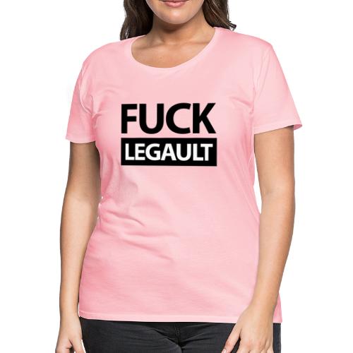 Fuck Legault 2 - Women's Premium T-Shirt