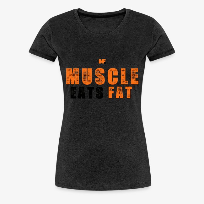 Muscle Eats Fat Black Orange Edition