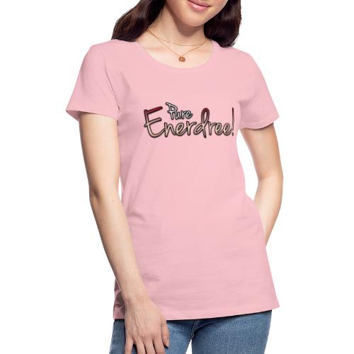 Pure Enerdree - Women's Premium T-Shirt