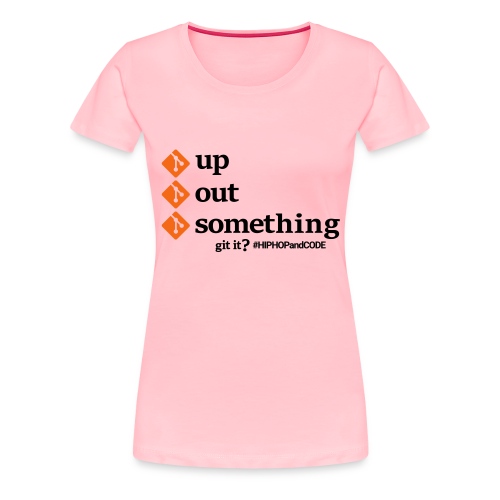gitupgitoutgitsomething-s - Women's Premium T-Shirt