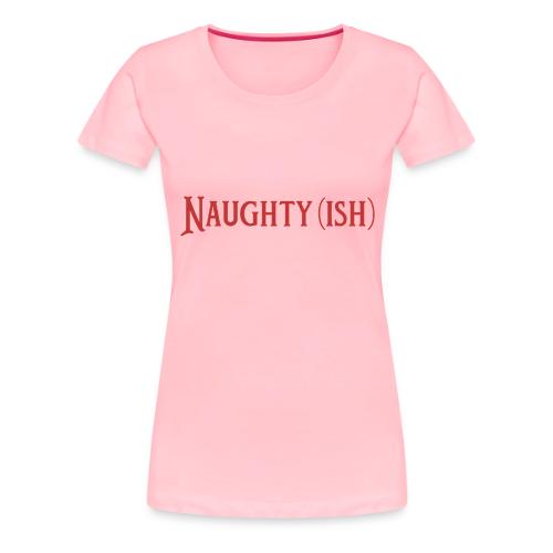 Naughtyish Red - Women's Premium T-Shirt