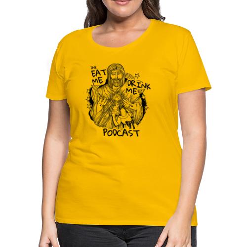 Eat Me Drink Me Podcast revamped logo - Women's Premium T-Shirt