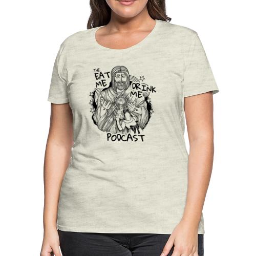 Eat Me Drink Me Podcast revamped logo - Women's Premium T-Shirt