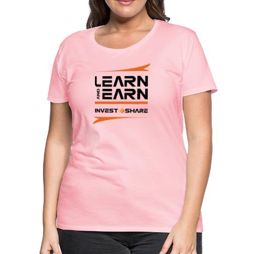 Learn & Earn - Women's Premium T-Shirt