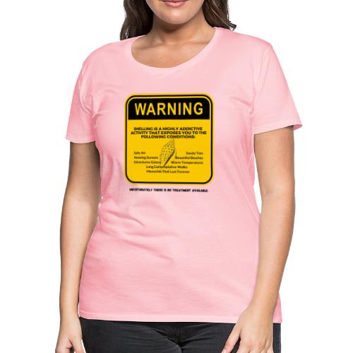 Shelling Addiction (Blk Txt) - Women's Premium T-Shirt