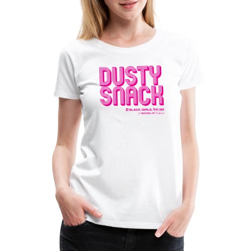 Dusty Snack - Women's Premium T-Shirt