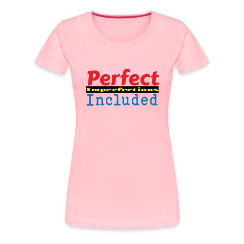 Perfect Imperfections - Women's Premium T-Shirt