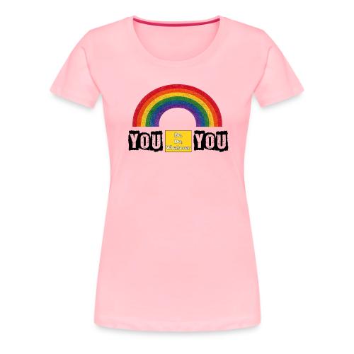 You Be You - Women's Premium T-Shirt