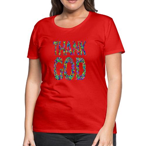 THANK GOD - Women's Premium T-Shirt