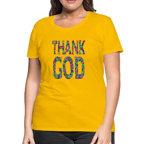 THANK GOD - Women's Premium T-Shirt