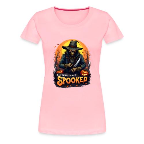 Stay Sharp or Get Spooked Halloween Knife Art - Women's Premium T-Shirt