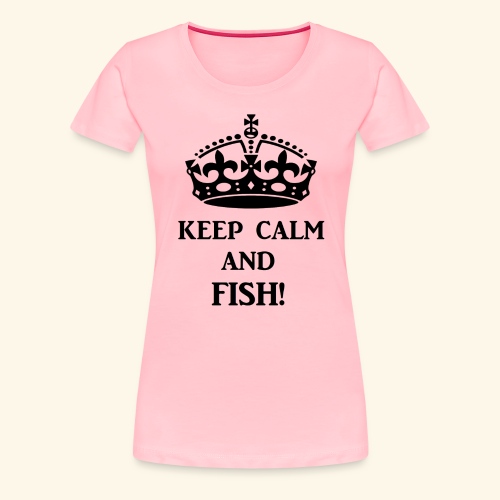 keep calm fish blk - Women's Premium T-Shirt