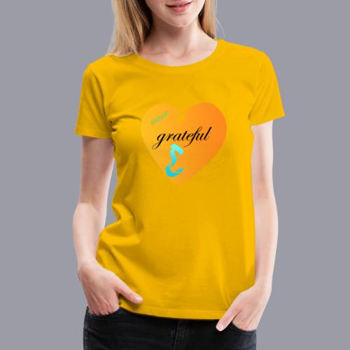 GRATEFUL - Women's Premium T-Shirt