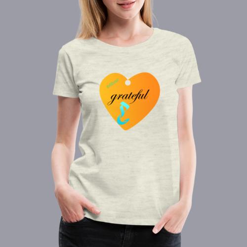 GRATEFUL - Women's Premium T-Shirt