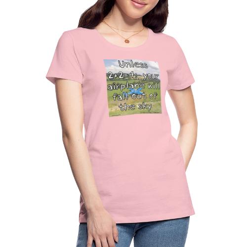 2+2=4 - Or Else... - Women's Premium T-Shirt