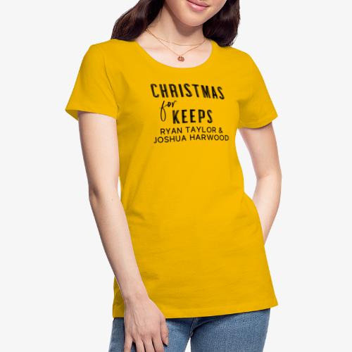Christmas for Keeps Title Block - Black Font - Women's Premium T-Shirt