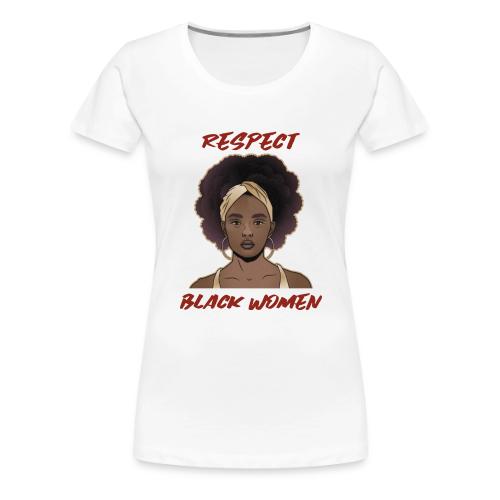Respect Black Women - Women's Premium T-Shirt