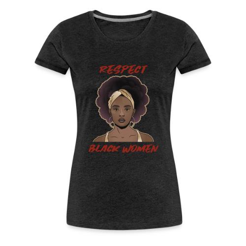 Respect Black Women - Women's Premium T-Shirt