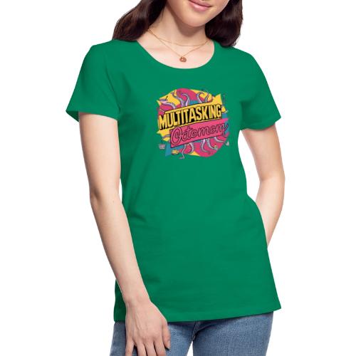 Multitasking Octomom: 8 Arms Tackle Every Task - Women's Premium T-Shirt