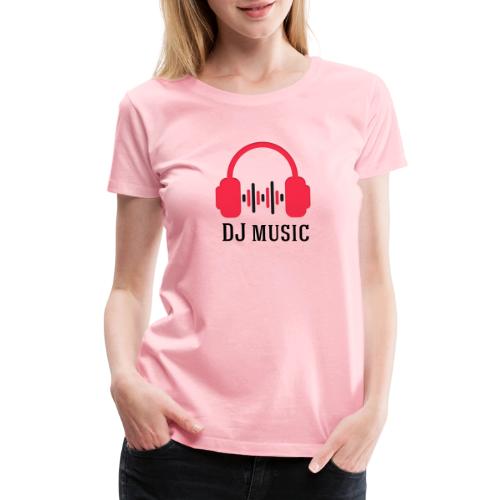 DJ music. - Women's Premium T-Shirt