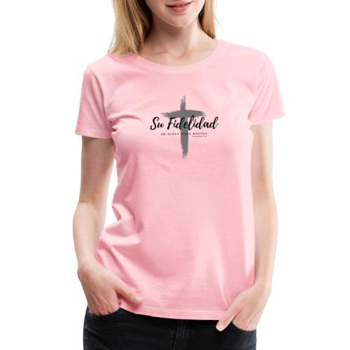 Su Fidelidad es Nueva Cada Mañana - Women's Premium T-Shirt