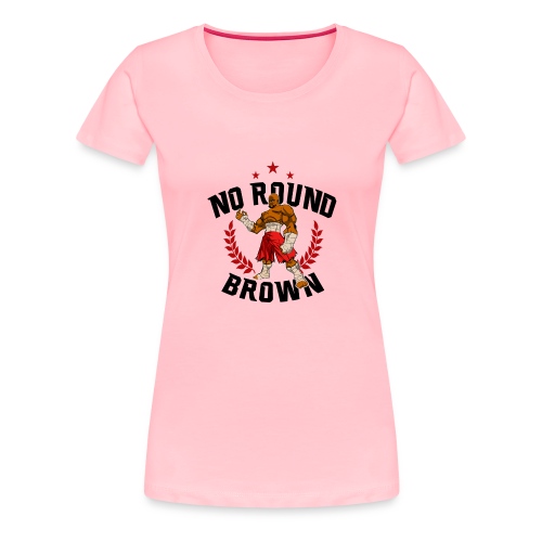 No Round Brown (white) - Women's Premium T-Shirt
