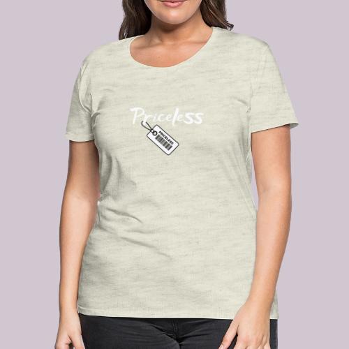 Priceless - Women's Premium T-Shirt