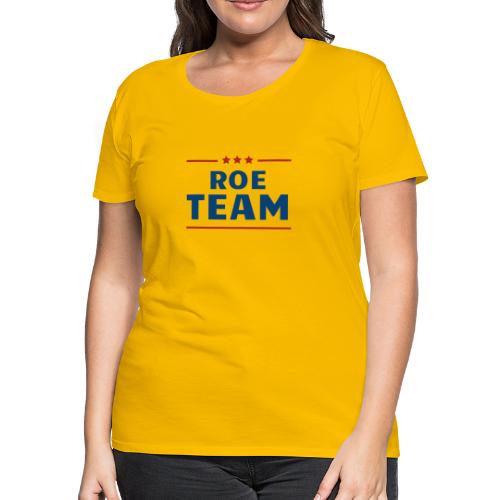 Roe Team - Women's Premium T-Shirt