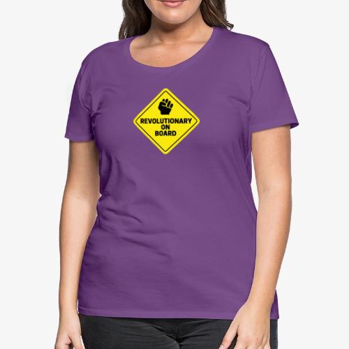 Revolutionary On Board - Women's Premium T-Shirt