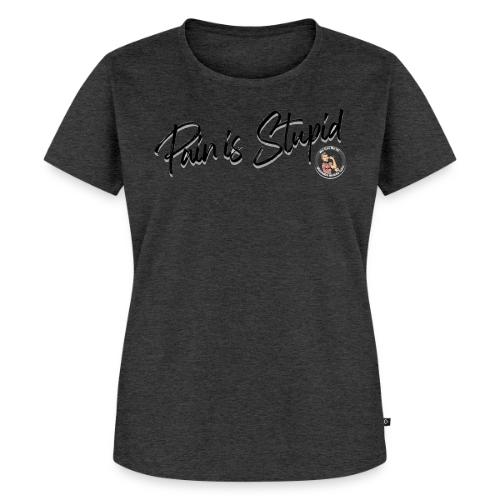 Pain Is Stupid black font - Women's Premium T-Shirt