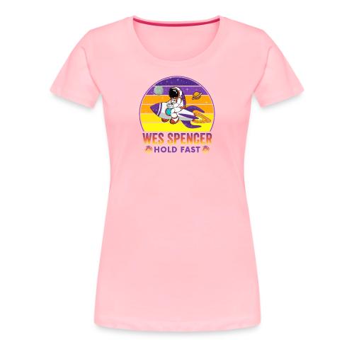 Wes Spencer - HOLD Fast - Women's Premium T-Shirt