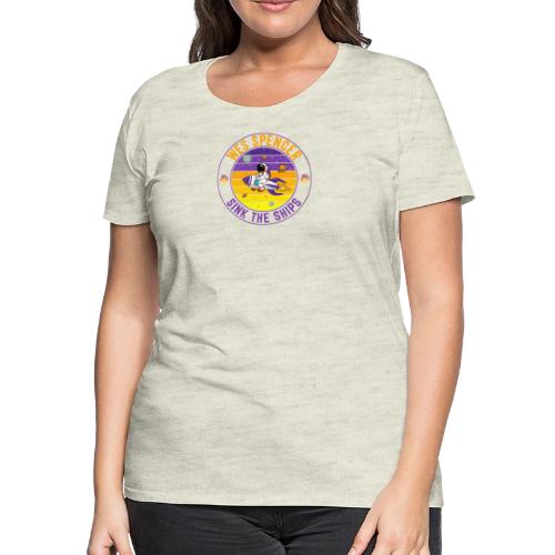 Sink the Ships | Wes Spencer Crypto - Women's Premium T-Shirt