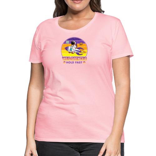 Wes Spencer - HOLD Fast - Women's Premium T-Shirt