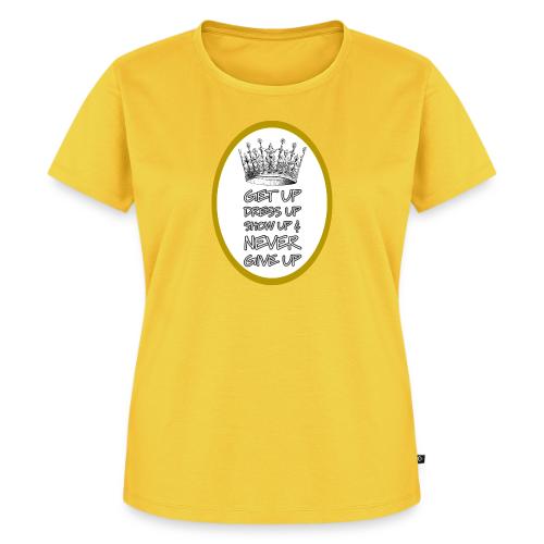 Get Up, Dress Up, Show Up, and Never Give Up - Women's Premium T-Shirt