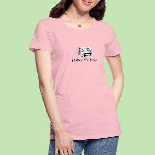 I love my book t-shirt - Women's Premium T-Shirt