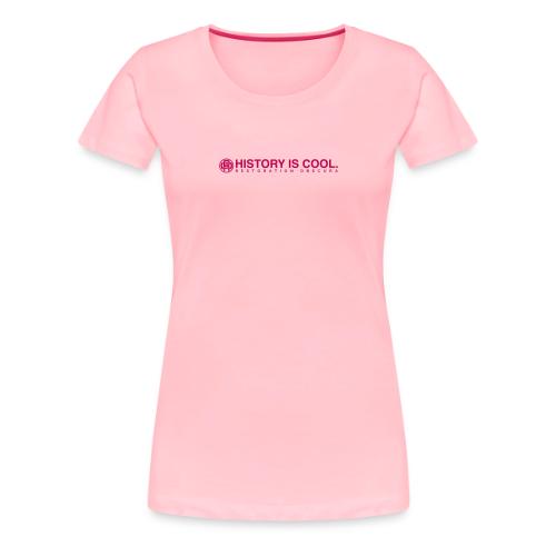 Restoration Obscura History is Cool - Women's Premium T-Shirt