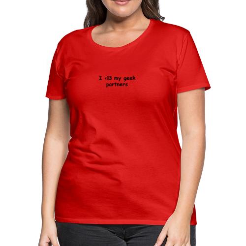 I <83 My Geek Partners (black) - Women's Premium T-Shirt