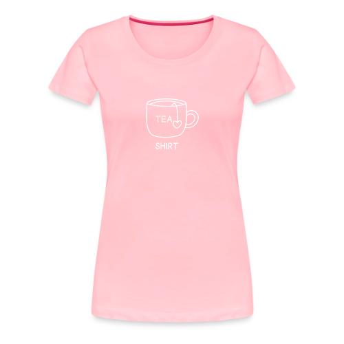 Tea Shirt - Women's Premium T-Shirt