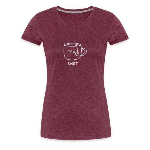 Tea Shirt - Women's Premium T-Shirt