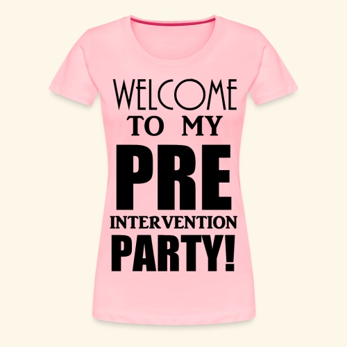 pre intervention party - Women's Premium T-Shirt
