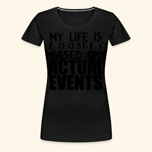 loosely based - Women's Premium T-Shirt