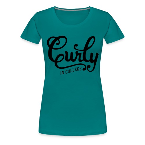 CurlyInCollege - Women's Premium T-Shirt