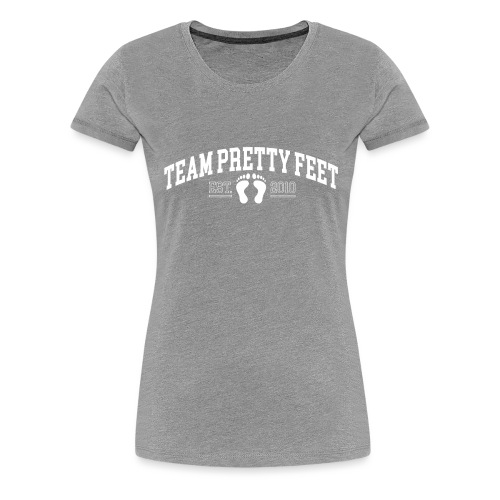 Team Pretty Feet™ Universi-TEE - Women's Premium T-Shirt