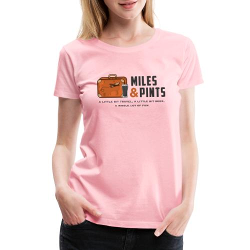 A Little Bit Miles & Pints - Women's Premium T-Shirt