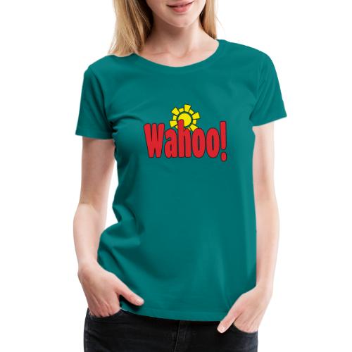 Wahoo! - Women's Premium T-Shirt